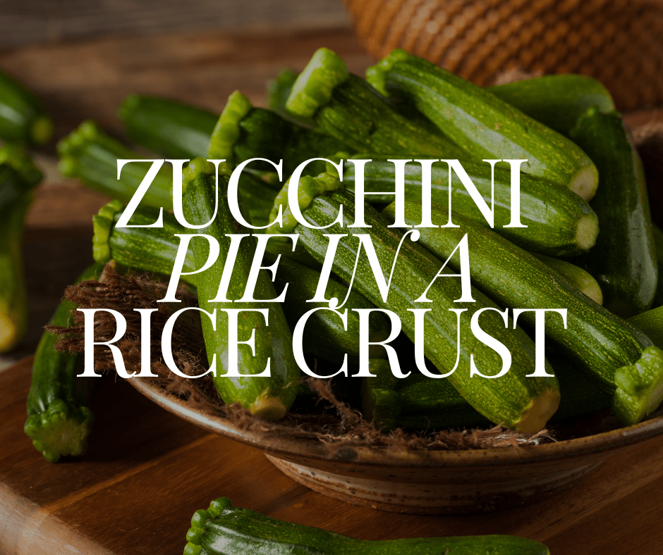 ZUCCHINI PIE in a RICE CRUST
